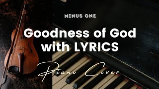 Goodness of God  Key of G  Karaoke  Minus One with LYRICS  Piano Cover [upl. by Pish525]