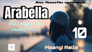 Arabella  10 Maengi Ralte mizothawnthu lovestory [upl. by Urbana]