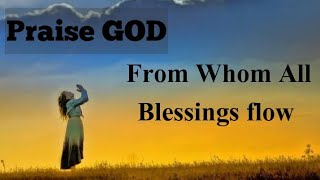 Praise God From Whom All Blessings flowLyrics video1080p [upl. by Scottie]