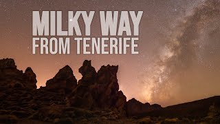 Photographing the Milky Way in Tenerife  Part 1 [upl. by Herrah]