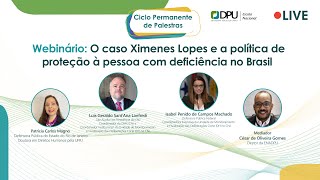 Webinário O caso Ximenes Lopes e a política de proteção à pessoa com deficiência no Brasil [upl. by Lacie]