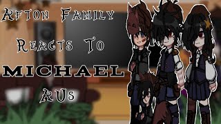 Afton Family Reacts To Michael AUs  Gacha FNaF  Gacha Club  FNaF  GCRV  LazyRushed [upl. by Ognimod]