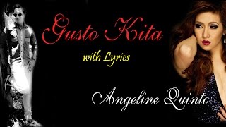 Gusto Kita  Angeline Quinto with Lyrics HD [upl. by Retxab528]