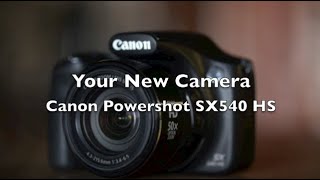 Your New Camera Canon PowerShot SX540 HS [upl. by Stillmann]