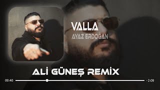 Ayaz Erdoğan  Valla Prod Ali Güneş [upl. by Lura]