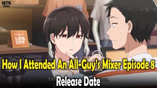 How I Attended An AllGuy’s Mixer Episode 8 Release date and where to stream [upl. by Travax]