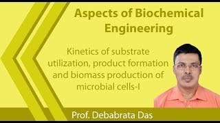 Lecture 31 Kinetics of substrate utilization product formation and biomass production of microbial [upl. by Manolo]