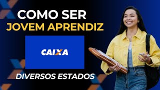 ESTADOS JOVEM APRENDIZ NA CAIXA ECONÔMICA  2024 [upl. by Martz]