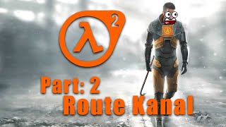 Part 2 Half Life 2 Route Kanal [upl. by Annawal]