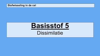 Havo 5  Stofwisseling in de cel  Basisstof 5 Dissimilatie [upl. by Blythe]