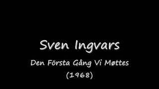 Sven Ingvars  Den Första Gång Vi Møttes 1968wmv [upl. by Utir]