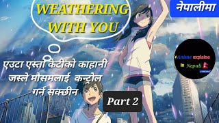 quotWEATHERING WITH YOUquot Explained in Nepali  quotTenki No Koquot   Part 2  Japanese Anime Movie [upl. by Ellehsal]