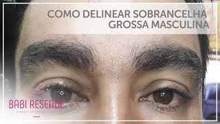 Curso design de sobrancelhas 39 Como fazer sobrancelha masculina grossa [upl. by Sargent447]