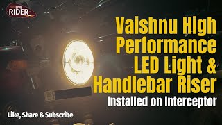 Installed Newly Launched Vaishnu High Performance LED Light on Interceptor Fitted Handle Bar Risers [upl. by Penelopa]