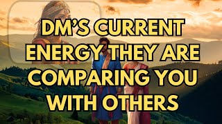 DM’S CURRENT ENERGY THEY ARE COMPARING YOU WITH OTHERS HINDI [upl. by Tager]