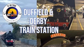 Steam Train at Duffield Station amp Derby Stations [upl. by Valera725]