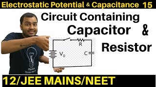 Electrostatic Potential n Capacitance 15  Circuits with Capacitor and Resistor both JEE MAINSNEET [upl. by Quartas242]