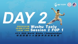 16th World Wushu ChampionshipsTaolu FOP1 Day2Session 2 [upl. by Teeter]