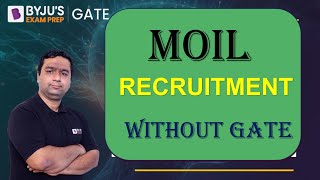 MOIL Notification Without GATE  CBOT  Interview  PSU Notification  BYJUS GATE [upl. by Amuwkuhc]