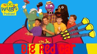 The OG Wiggles Podcast  Episode 6 Big Red Car 1995 [upl. by Hgeilhsa481]