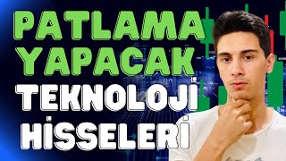 Patlama Yapabilecek Teknoloji Hisseleri  Getiri Potansiyeli Yüksek Hisseler [upl. by Analiese]