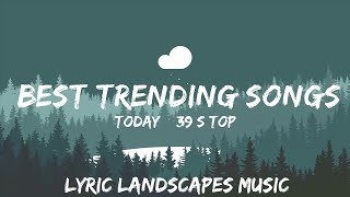 Todays Top Hits Playlist  Best Trending Songs At The Moment  30mins  Feeling your music [upl. by Halpern595]