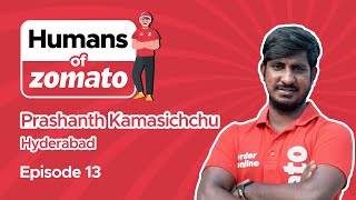 Humans Of Zomato  Episode 13  Prashant Kamasichchu Hyderabad [upl. by Stu]