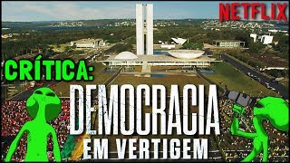 DEMOCRACIA EM VERTIGEM Netflix 2019  Crítica [upl. by Iramohs457]