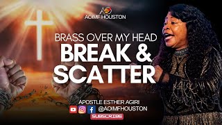 Brass on My Head Break amp Scatter  Apostle Esther Agiri  AOIMF Houston [upl. by Nivi936]