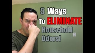 5 Ways To ELIMINATE Household Odors  Simple Odor Removal Tips [upl. by Sima]