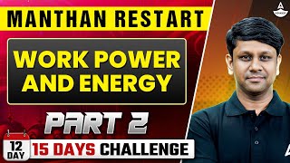 Work Power and Energy Physics Class 11L2  NEET 2025  Manthan Restart 15 Days Challenge  GG Sir [upl. by Aramahs]