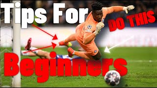 Tips For BEGINNERS To IMPROVE As A Goalkeeper  Goalkeeper Tips  How To Become A Better Goalkeeper [upl. by Eyahsal]