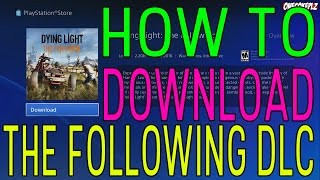 HOW TO DOWNLOAD DYING LIGHT THE FOLLOWING DLC [upl. by Bobker106]