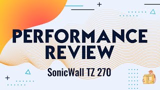 SonicWall TZ 270 Performance Review [upl. by Schroder833]