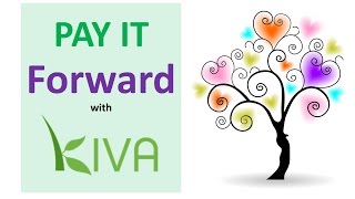 Pay It Forward Make a Real Difference With Kiva [upl. by Nyrat]