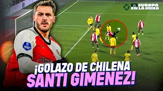 ¡CHILENA QUE DA la VUELTA al MUNDO 🌍 SANTI GIMÉNEZ ENTRÓ DE CAMBIO Y SALVÓ AL FEYENOORD 🚀⚽ [upl. by Noffets419]