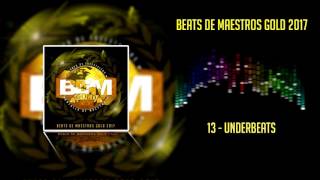 Beats De Maestros Gold 2017  13  Underbeats [upl. by Aennyl]