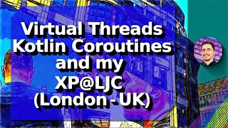 Could Virtual Threads cast away the usage of Kotlin Coroutines  and my XP at the LJC in London [upl. by Nivram966]