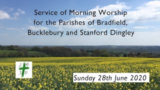 Service of Morning Prayer 28 June 2020  The parishes of Bradfield Bucklebury and Stanford Dingley [upl. by Verla]