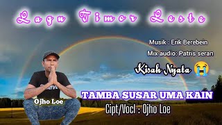 Lagu Timor Leste sedihTAMBA SUSAR UMA KAINCiptVocl Ojho Loe ojholoe5429 [upl. by Tnomal312]