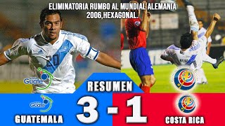 Guatemala 3 vs Costa Rica 1  Eliminatoria Rumbo al Mundial Alemania 2006 12102005 [upl. by Engapmahc]