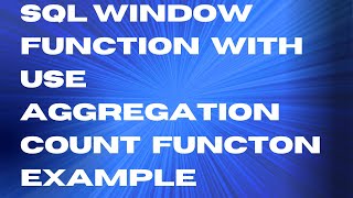 SQL Window Function With Use Aggregation Count Example50 [upl. by Swaine391]