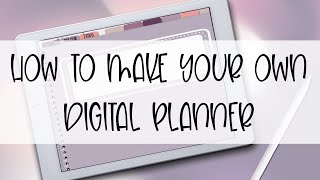 How to Make Your Own Digital Planner [upl. by Lindsay]