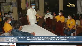 Isang barangay sa Urbiztondo Pangasinan isinailalim sa total lockdown [upl. by Adraynek156]