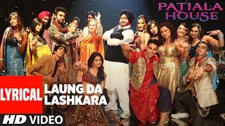 Laungda Lashkara With Lyrics  Patiala House  Akshay Kumar Anushka Sharma  TSeries [upl. by Patterman]