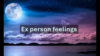 Ex person feelings [upl. by Augustin]