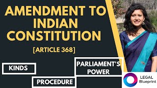 AMENDMENT TO INDIAN CONSTITUTION  ARTICLE 368  UPSC CSE  UGC NET  JUDICIARY  CLAT PG [upl. by Joashus]