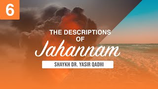 The Descriptions of Jahannam 6 The Punishments of Jahannam  Shaykh Dr Yasir Qadhi [upl. by Gnouhp720]