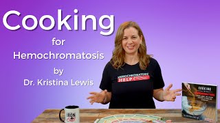 Cooking for Hemochromatosis [upl. by Cinimmod]