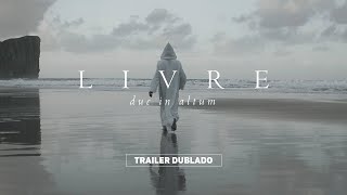 Trailer  Livre  Duc In Altum  Dublado Oficial [upl. by Lutero]